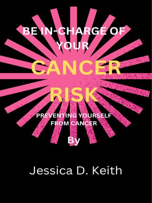 cover image of BE IN-CHARGE OF YOUR CANCER RISK